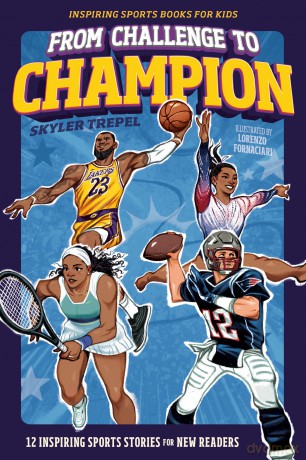 From Challenge to Champion: 12 Inspiring Sports Stories for New Readers - Skyler Trepel [KSIĄŻKA]