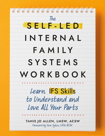 The Self-LED Internal Family Systems Workbook: Learn Ifs Skills to Understand and Love All Your Parts - Tanis Jo Allen [KSIĄŻKA]