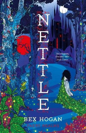 Nettle: Faery Realms series: The darkly enchanting YA fantasy for fans of Holly Black's The Folk of the Air series and Twin Crowns - Bex Hogan [KSIĄŻKA]