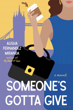 Someone's Gotta Give: A Novel - Alisha Fernandez Miranda [KSIĄŻKA]