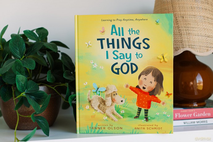 All The Things I Say to God: Learning to Pray Anytime, Anywhere - Tanner Olson [KSIĄŻKA]