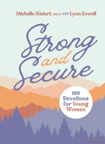 Strong and Secure: 100 Devotions for Young Women - Michelle Nietert [KSIĄŻKA]