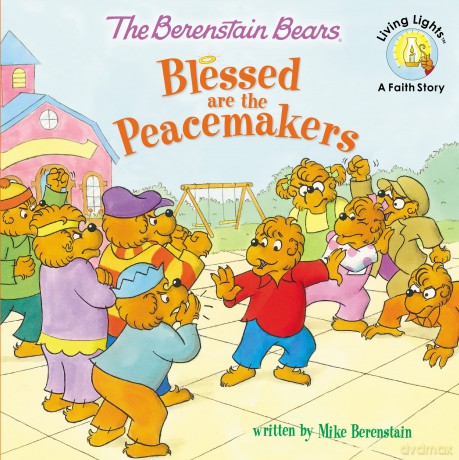 The Berenstain Bears Blessed are the Peacemakers (Berenstain Bears/Living Lights: A Faith Story) - Mike Berenstain [KSIĄŻKA]