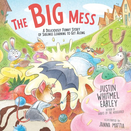 The Big Mess: A Deliciously Funny Story of Siblings Learning to Get Along - Justin Whitmel Earley [KSIĄŻKA]