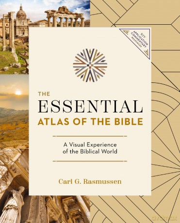 The Essential Atlas of the Bible: A Visual Experience of the Biblical World (NIV Application Commentary Resources) - Carl G. Rasmussen [KSIĄŻKA]