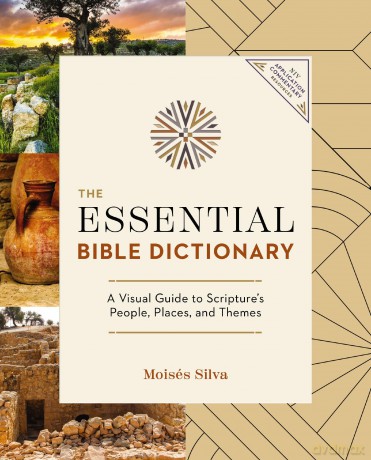 The Essential Bible Dictionary: Key Insights for Reading God's Word (NIV Application Commentary Resources) - Moisés Silva [KSIĄŻKA]