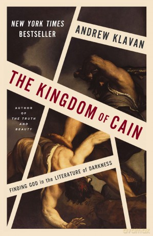 The Kingdom of Cain: Finding God in the Literature of Darkness - Andrew Klavan [KSIĄŻKA]
