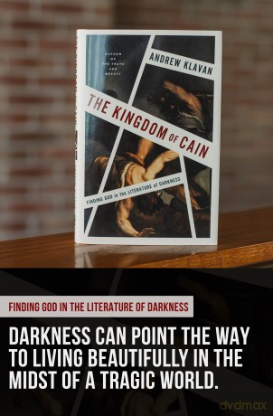 The Kingdom of Cain: Finding God in the Literature of Darkness - Andrew Klavan [KSIĄŻKA]