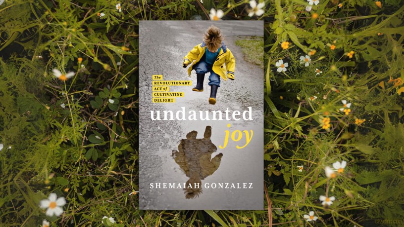 Undaunted Joy: The Revolutionary Act of Cultivating Delight - Shemaiah Gonzalez [KSIĄŻKA]