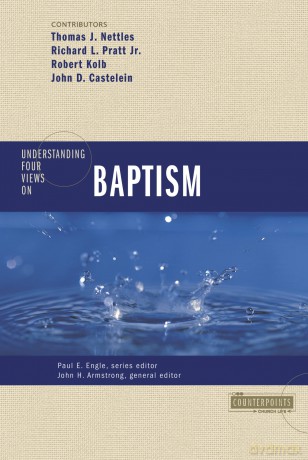 Understanding Four Views on Baptism (Counterpoints: Church Life) - Zondervan [KSIĄŻKA]