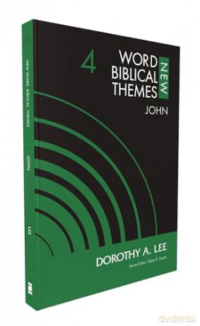 John, Volume 4 (4) (New Word Biblical Themes: New Testament) - Dorothy Lee [KSIĄŻKA]