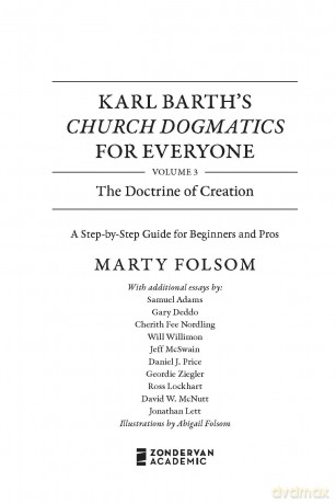 Karl Barth's Church Dogmatics for Everyone, Volume 3---The Doctrine of Creation: A Step-by-Step Guide for Beginners and Pros (3) - Marty Folsom [KSIĄŻKA]
