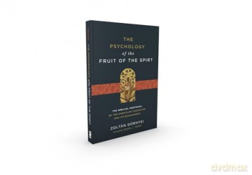 The Psychology of the Fruit of the Spirit: The Biblical Portrayal of the Christlike Character and Its Development - Zoltán Dörnyei [KSIĄŻKA]
