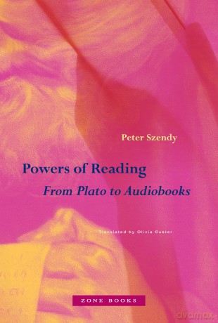 Powers of Reading: From Plato to Audiobooks - Peter Szendy [KSIĄŻKA]