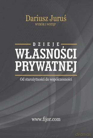 Dzieje własności prywatnej [KSIĄŻKA]
