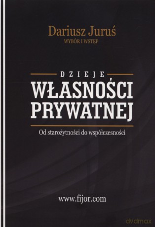 Dzieje własności prywatnej [KSIĄŻKA]