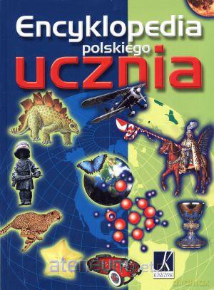 Encyklopedia polskiego ucznia [KSIĄŻKA]
