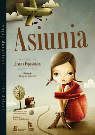 Asiunia. Wojny dorosłych historie dzieci - Joanna Papuzińska [KSIĄŻKA]