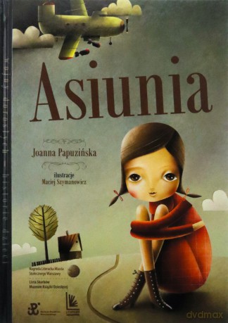Asiunia. Wojny dorosłych historie dzieci - Joanna Papuzińska [KSIĄŻKA]