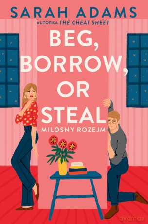 Beg, Borrow or Steal. Miłosny rozejm - Sarah Adams [KSIĄŻKA]