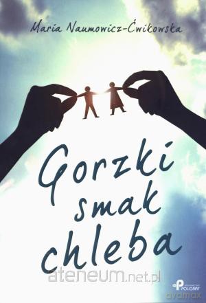Gorzki smak chleba [KSIĄŻKA]