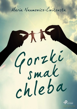 Gorzki smak chleba [KSIĄŻKA]