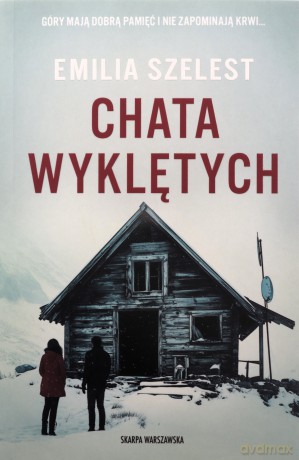 Chata Wyklętych - Emilia Szelest [KSIĄŻKA]