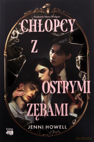 Chłopcy z ostrymi zębami - Jenni Howell [KSIĄŻKA]