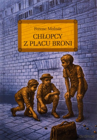Chłopcy z Placu Broni - Ferenc Molnár [KSIĄŻKA]