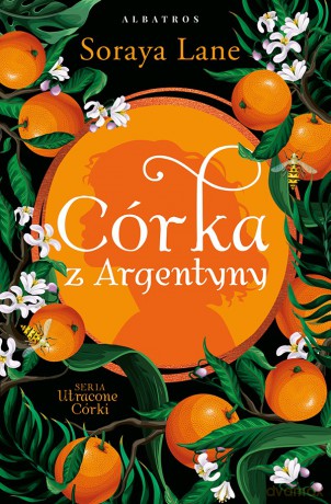 Córka z Argentyny - Soraya Lane [KSIĄŻKA]