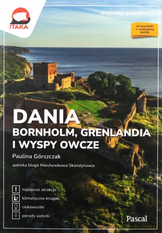 Dania oraz Bornholm, Wyspy Owcze i Grenlandia. inspirator podróżniczy - Paulina Górszczak [KSIĄŻKA]