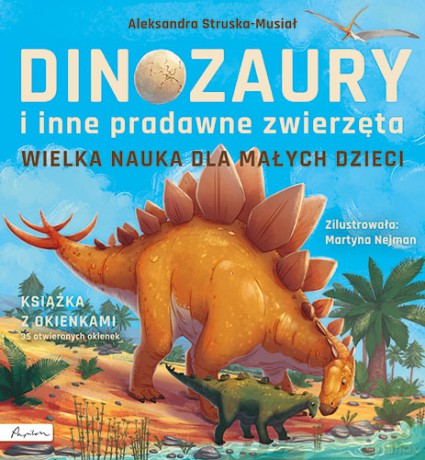 Dinozaury i inne pradawne zwierzęta. Książka z okienkami - Aleksandra Struska-Musiał [KSIĄŻKA]