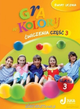 Gra w kolory kl. 3 Ćwiczenia cz.3 [KSIĄŻKA]