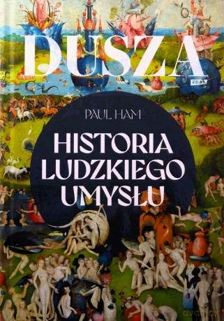 Dusza. Historia ludzkiego umysłu - Paul Ham [KSIĄŻKA]
