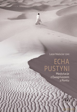 Echa pustyni. Medytacje z Ewagriuszem z Pontu - Leon Nieścior [KSIĄŻKA]