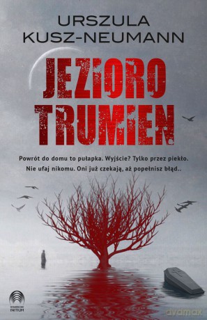 Jezioro trumien - Urszula Kusz-Neumann [KSIĄŻKA]