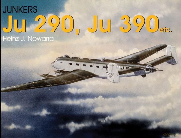 Junkers Ju 290, Ju 390 etc. - Heinz J. Nowarra [KSIĄŻKA]
