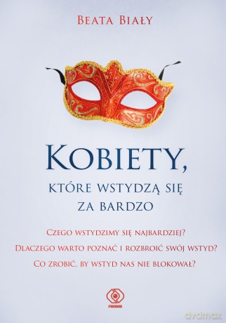 Kobiety, które wstydzą się za bardzo - Beata Biały [KSIĄŻKA]