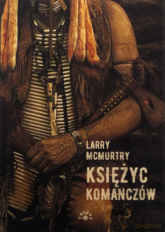 Księżyc Komanczów - Larry Mcmurtry [KSIĄŻKA]