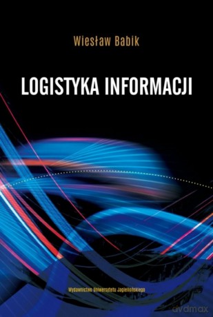Logistyka informacji - Wiesław Babik [KSIĄŻKA]