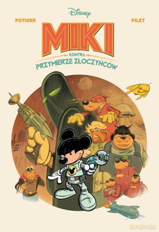 Miki kontra Przymierze Złoczyńców. Myszka Miki - Nicolas Pothier, Johan Pilet [KOMIKS]
