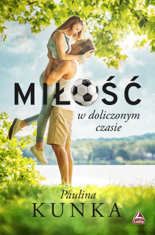 Miłość w doliczonym czasie - Pulina Kunka [KSIĄŻKA]