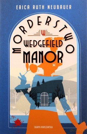 Morderstwo w Wedgefield Manor - Erica Ruth Neubauer [KSIĄŻKA]