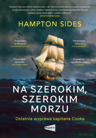 Na szerokim szerokim morzu. Ostatnia wyprawa kapitana Cooka - Hampton Sides [KSIĄŻKA]