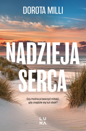 Nadzieja serca - Dorota Milli [KSIĄŻKA]