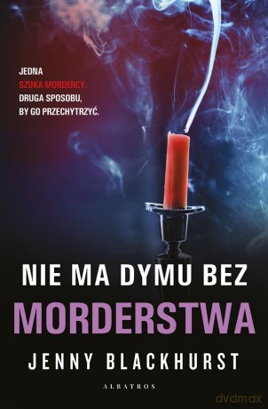 Nie ma dymu bez morderstwa. Niemożliwe zbrodnie (Tom 2) - Jenny Blackhurst [KSIĄŻKA]