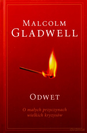 Odwet. O małych przyczynach wielkich kryzysów - Malcolm Gladwell [KSIĄŻKA]