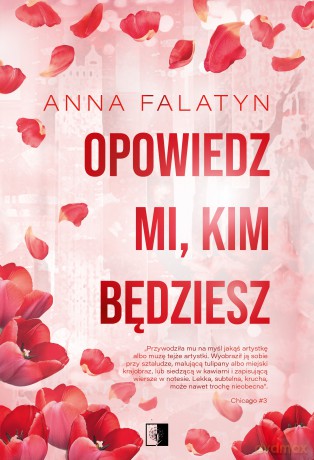 Opowiedz mi, kim będziesz. Chicago (Tom 3) - Anna Falatyn [KSIĄŻKA]
