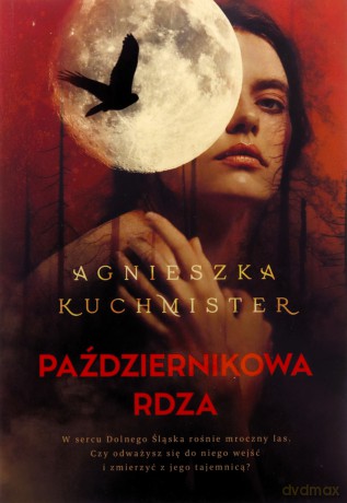 Październikowa rdza - Agnieszka Kuchmister [KSIĄŻKA]