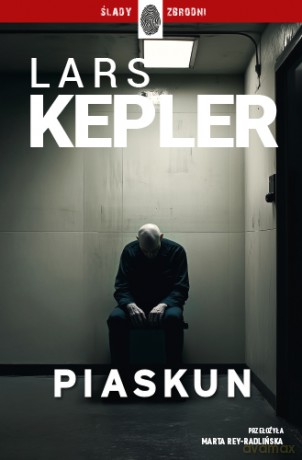 Piaskun. Joona Linna (Tom 4) - Lars Kepler [KSIĄŻKA]
